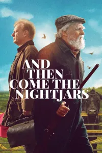 And Then Come the Nightjars izle