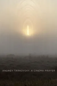 Andrey Tarkovsky A Cinema Prayer izle