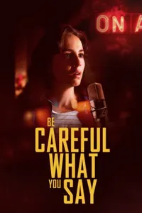 Be Careful What You Say izle