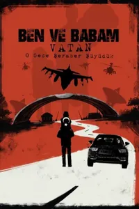 Ben ve Babam: Vatan izle
