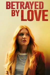 Betrayed by Love izle