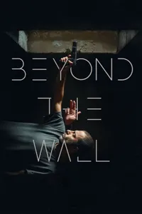 Beyond The Wall izle