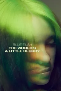 Billie Eilish : The World’s A Little Blurry izle