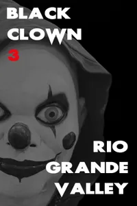 Black Clown 3 Rio Grande Valley izle