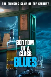 Bottom of a Glass Blues izle