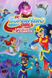 DC Super Hero Girls: Atlantis Efsaneleri izle