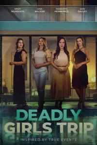 Deadly Girls Trip izle