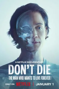 Dont Die The Man Who Wants to Live Forever izle