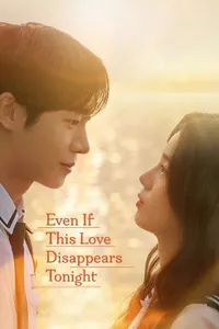 Even if This Love Disappears from the World Tonight izle
