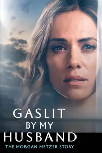 Gaslit by My Husband: The Morgan Metzer Story izle