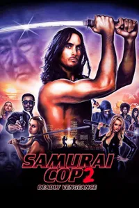 Samurai Cop 2 : Deadly Vengeance