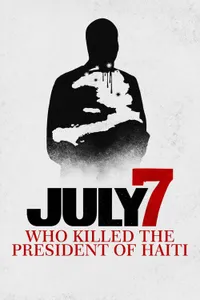 July 7 Who Killed the President of Haiti? izle
