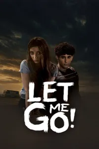 Let Me Go! izle