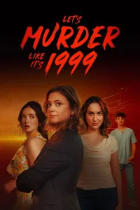 Let’s Murder Like It’s 1999! izle