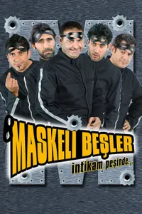 Maskeli Beşler İntikam Peşinde izle