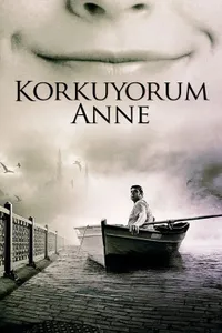 Korkuyorum Anne izle