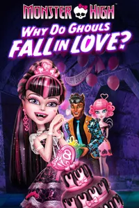 Monster High: Why Do Ghouls Fall in Love? izle