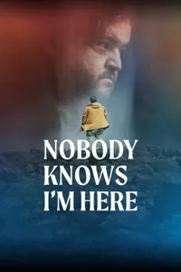 Nobody Knows I’m Here izle