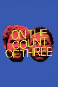On the Count of Three – Üç Deyince izle