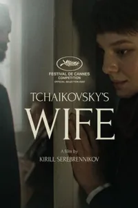 Tchaikovskys Wife – Çaykovskinin Karısı izle