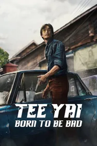 Tee Yai Born to Be Bad izle