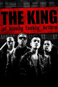 The King of Bloody Fookin Britain izle