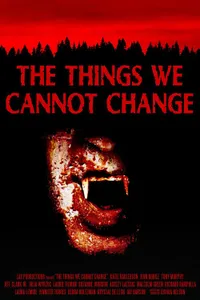 The Things We Cannot Change izle