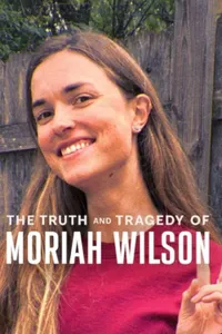 The Truth and Tragedy of Moriah Wilson izle