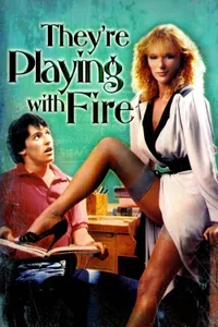 They’re Playing with Fire izle
