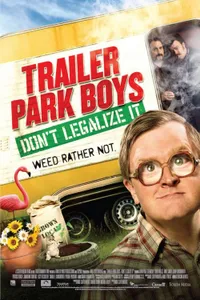 Trailer Park Boys : Don’t Legalize it