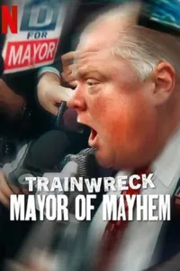 Trainwreck Mayor of Mayhem izle