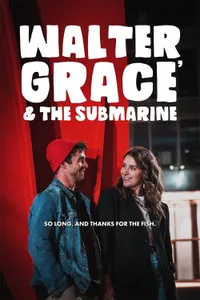 Walter, Grace & The Submarine izle