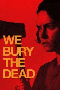 We Bury the Dead izle