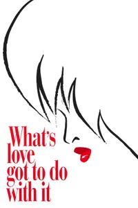 What’s Love Got to Do with It izle