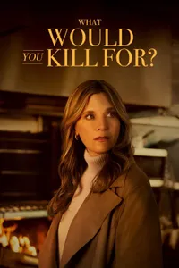 What Would You Kill For? izle