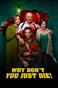 Why Don’t You Just Die! izle