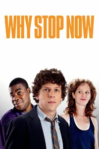 Why Stop Now? izle