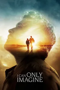 I Can Only Imagine izle