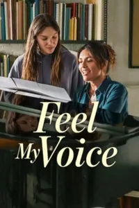 Sesimi Hisset – Feel My Voice izle