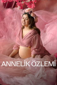 Annelik Özlemi izle