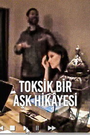Toksik Bir Aşk Hikâyesi izle
